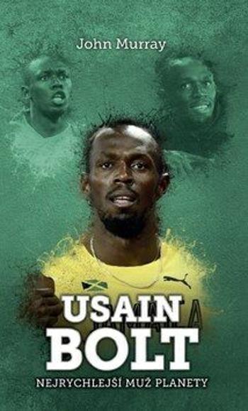 Usain Bolt: nejrychlejší muž planety - John Murray
