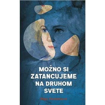 Možno si zatancujeme na druhom svete (978-80-551-8824-9)