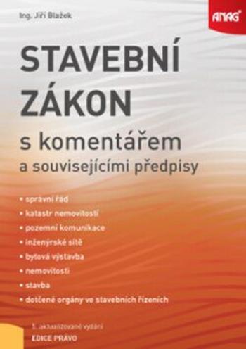 Stavební zákon s komentářem a souvisejícími předpisy - BLAŽEK Jiří Ing.