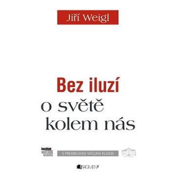 Jiří Weigl – Bez iluzí o světě kolem nás (978-80-253-2356-4)