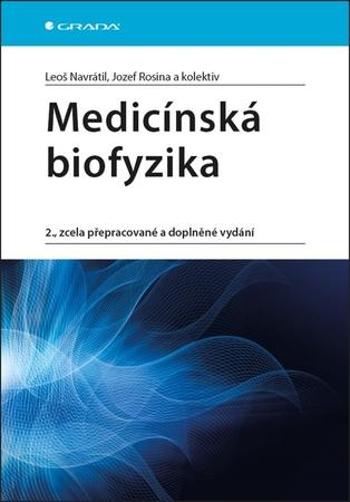 Medicínská biofyzika - Leoš Navrátil, Jozef Rosina - Navrátil Leoš