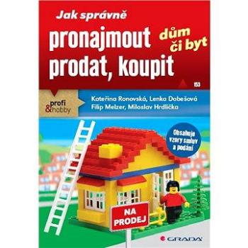 Jak správně pronajmout, prodat, koupit dům či byt (978-80-247-4204-5)