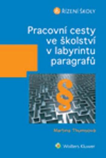 Pracovní cesty ve školství v labyrintu paragrafů - Thumsová Martina