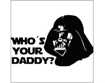 Plakát čtverec Ikea kompatibilní Who is your daddy