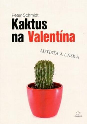 Kaktus na Valentína - Peter Schmidt