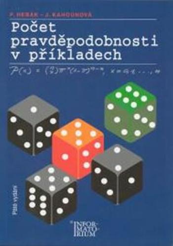 Počet pravděpodobnosti v příkladech - Petr Hebák, Jana Kahounová