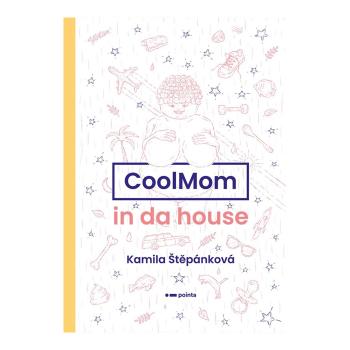 CoolMom in da house – Kamila Štěpánková