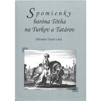 Spomienky baróna Tótha na Turkov a Tatárov (978-80-8202-182-3)