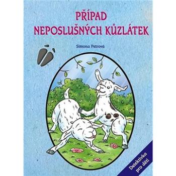 Případ neposlušných kůzlátek: Detektivka pro děti (978-80-264-3487-0)