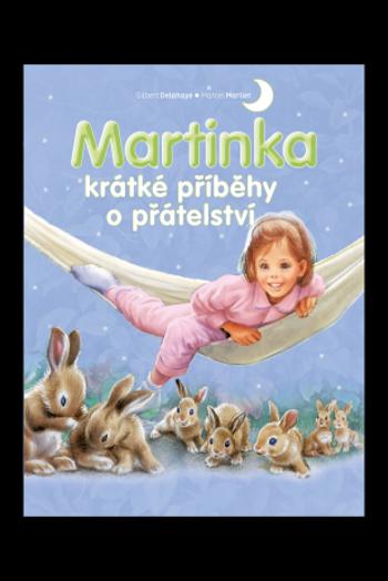 Martinka - krátké příběhy o přátelství