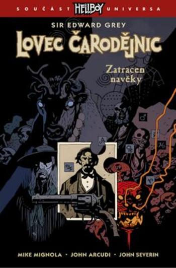 Lovec čarodějnic 2 - Zatracen navěky - Mike Mignola, John Arcudi, Severin John