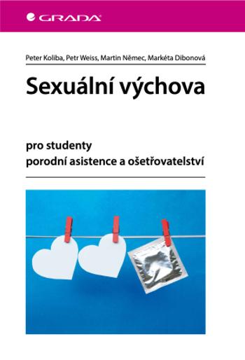 Sexuální výchova - Petr Weiss, Martin Němec, Koliba Peter, Markéta Dibonová - e-kniha