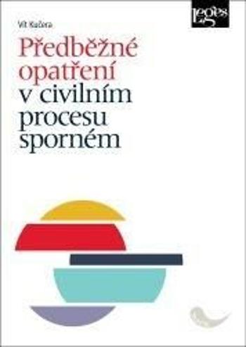 Předběžné opatření v civilním procesu sporném - Kučera Vít