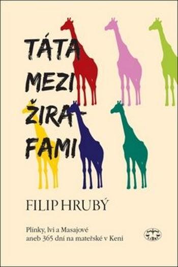Táta mezi žirafami - Filip Hrubý
