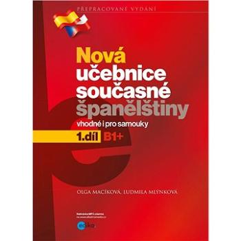Nová učebnice současné španělštiny 1.díl: Vhodné i pro samouky, B1+ (978-80-266-1381-7)