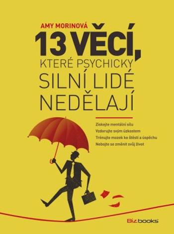 13 věcí, které psychicky silní lidé nedělají - Amy Morinová - e-kniha