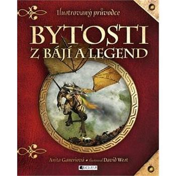 Bytosti z bájí a legend: Ilustrovaný průvodce (978-80-253-2666-4)