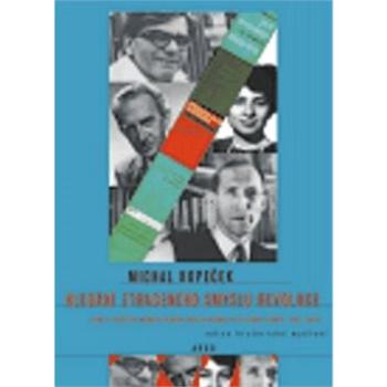 Hledání ztraceného smyslu revoluce: Počátky marxistického revizionismu ve střední Evropě 1953-1960 (978-80-257-0100-3)