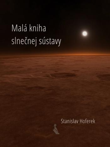 Malá kniha slnečnej sústavy - Stanislav Hoferek - e-kniha