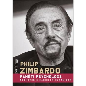Philip Zimbardo Paměti psychologa: Rozhovor s Danielem Harwigem (978-80-262-1748-0)