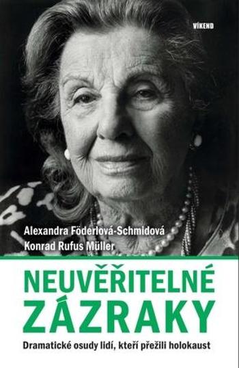 Neuvěřitelné zázraky - Föderlová-Schmidová Alexandra