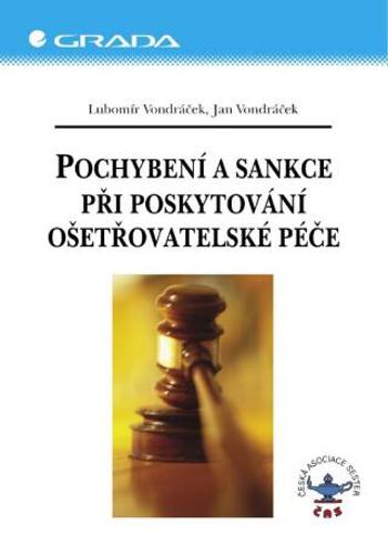 Pochybení a sankce při poskytování ošetřovatelské péče - Lubomír Vondráček, Jan Vondráček - e-kniha