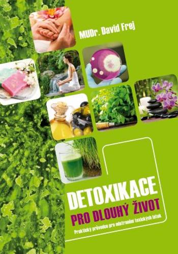 Detoxikace pro dlouhý život - David Frej - e-kniha