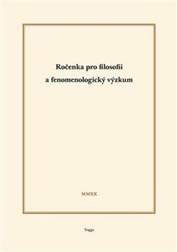 Ročenka pro filosofii a fenomenologický výzkum 2020 - Jaroslav Novotný, Aleš Novák, Jiří Michálek, Lucie Pargačová, Marcel Dubovec, Martin Damašek, Vl