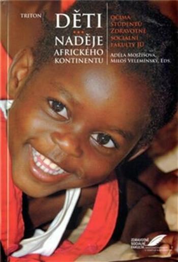Děti - naděje afrického kontinentu - Miloš Velemínský, Adéla Mojžíšová