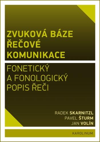 Zvuková báze řečové komunikace - Radek Skarnitzl, Jan Volín, Pavel Šturm - e-kniha