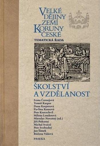 Velké dějiny zemí Koruny české Školství a vzdělanost - Novotný Miloslav