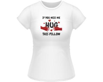 Dámské tričko Classic Hug this pillow