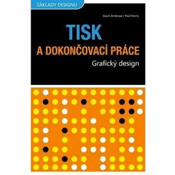 Tisk a dokončovací práce: Grafický design (978-80-251-2968-5)