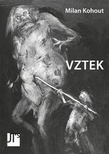 Vztek - Kohout Milan