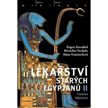 Lékařství starých Egypťanů II: Vnitřní lékařství (978-80-200-2689-7)