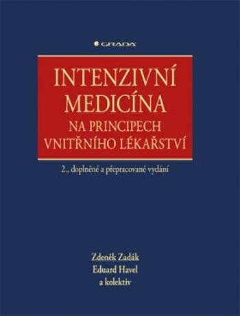 Intenzivní medicína na principech vnitřního lékařství - Zdeněk Zadák, Eduard Havel