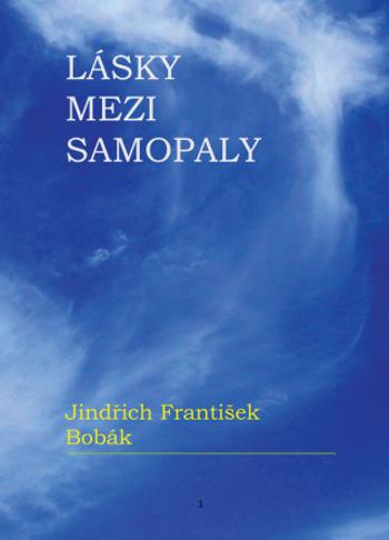 Lásky mezi samopaly - Jindřich František Bobák - e-kniha