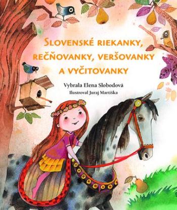 Slovenské riekanky, rečňovanky, veršovačky a vyčitovanky - Slobodová Elena