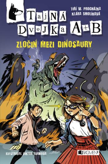 Tajná dvojka A + B – Zločin mezi dinosaury - Klára Smolíková, Jiří W. Procházka - e-kniha