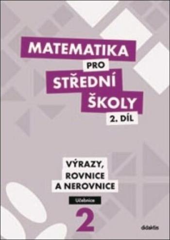 Matematika pro střední školy 2.díl Učebnice