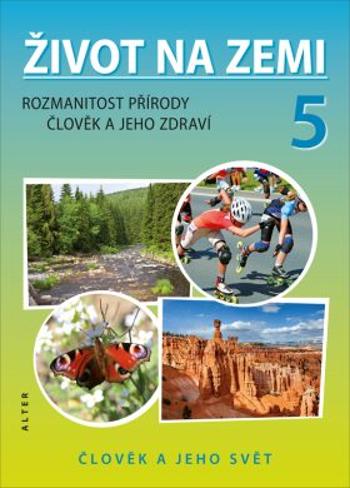 Život na Zemi 5/1 – Přírodověda pro 5. ročník - Helena Kholová, Jaroslav Obermajer