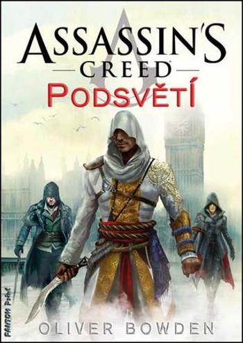 Assassin´s Creed Podsvětí - Bowden Oliver