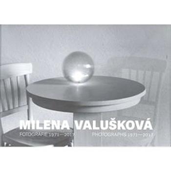 Milena Valušková: Fotografie 1971-2017 (978-80-7336-858-6)