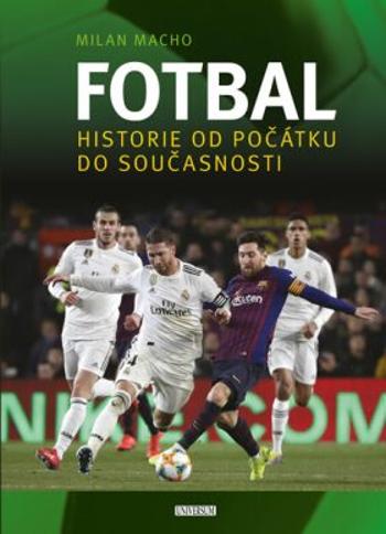 Fotbal – Historie od počátku do současnosti - Milan Macho