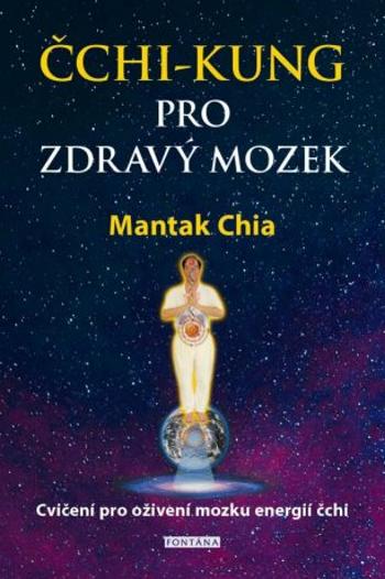 Čchi-kung pro zdravý mozek - Mantak Chia