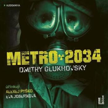 Metro 2034 - Dmitry Glukhovsky - audiokniha