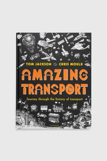 Knížka Bloomsbury Publishing PLC Amazing Transport, Tom Jackson