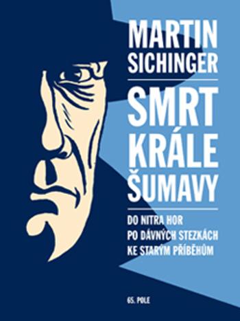 Smrt Krále Šumavy - Martin Sichinger - e-kniha