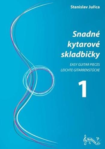 Snadné kytarové skladbičky 1 - Juřica Stanislav