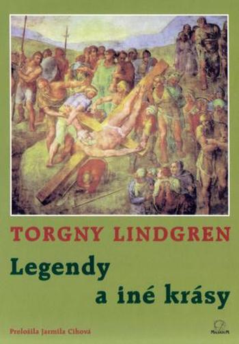 Legendy a iné krásy - Lindgren Torgny